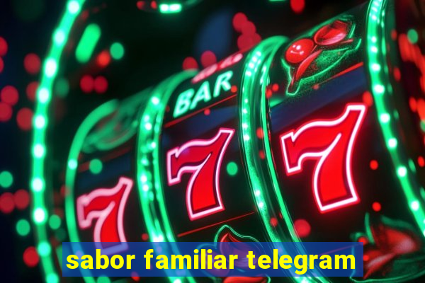 sabor familiar telegram